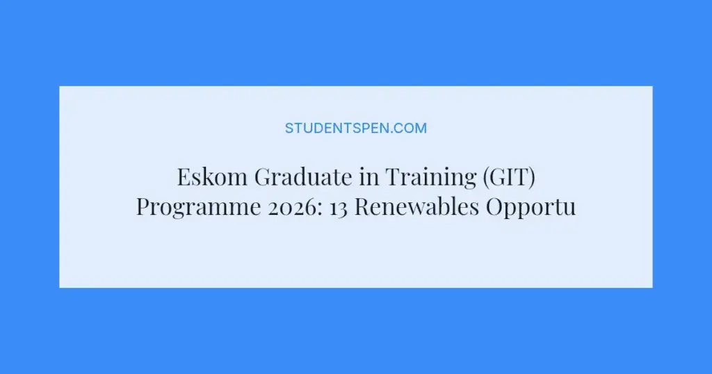 Eskom Graduate in Training (GIT) Programme 2026: 13 Renewables Opportunities