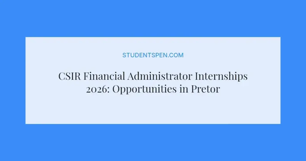CSIR Financial Administrator Internships 2026: Opportunities in Pretoria