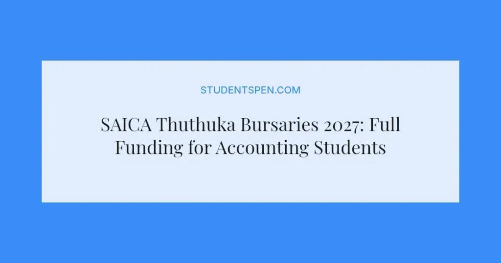 SAICA Thuthuka Bursaries 2027: Full Funding for Accounting Students