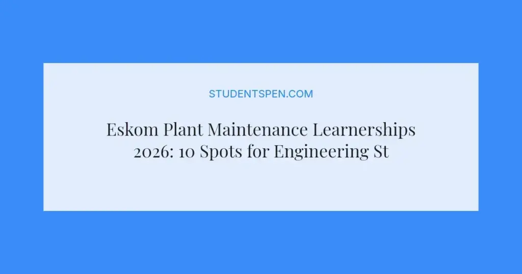 Eskom Plant Maintenance Learnerships 2026: 10 Spots for Engineering Students