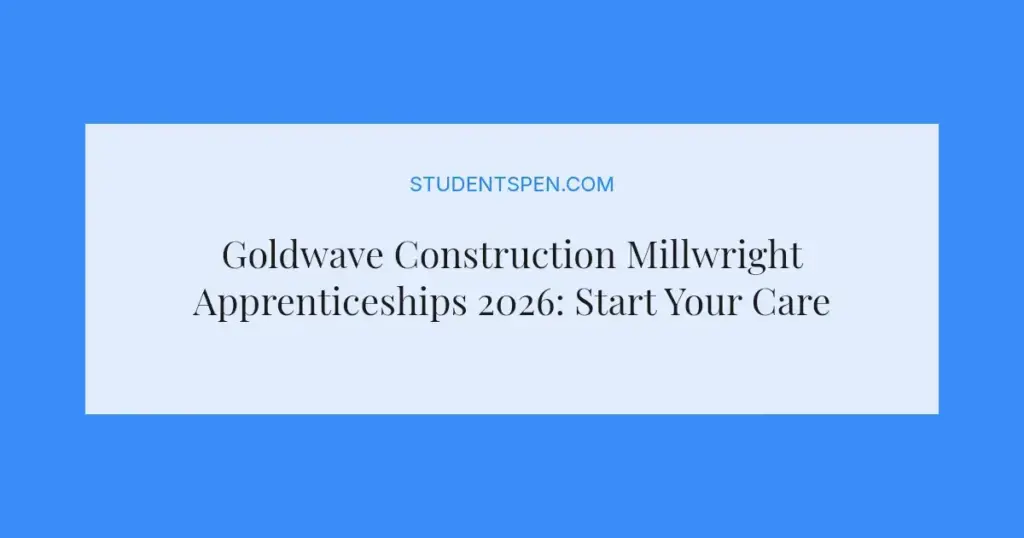 Goldwave Construction Millwright Apprenticeships 2026: Start Your Career