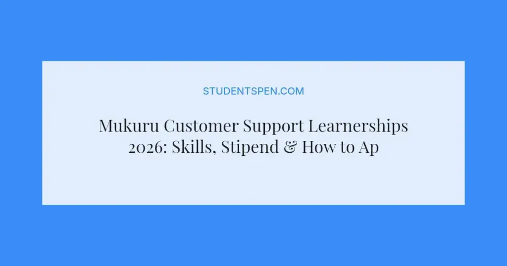 Mukuru Customer Support Learnerships 2026: Skills, Stipend & How to Apply