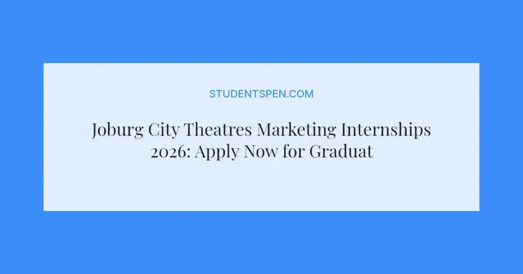 Joburg City Theatres Marketing Internships 2026: Apply Now for Graduates