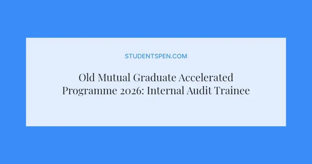 Old Mutual Graduate Accelerated Programme 2026: Internal Audit Trainee Roles