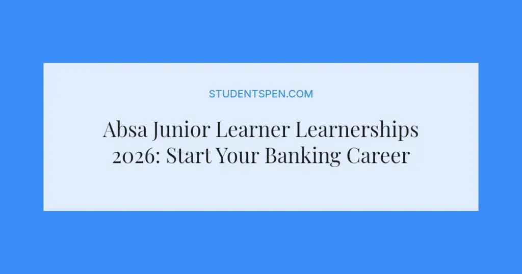 Absa Junior Learner Learnerships 2026: Start Your Banking Career