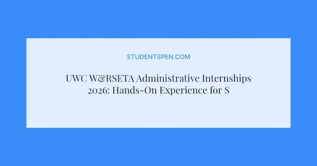 UWC W&RSETA Administrative Internships 2026: Hands-On Experience for Students