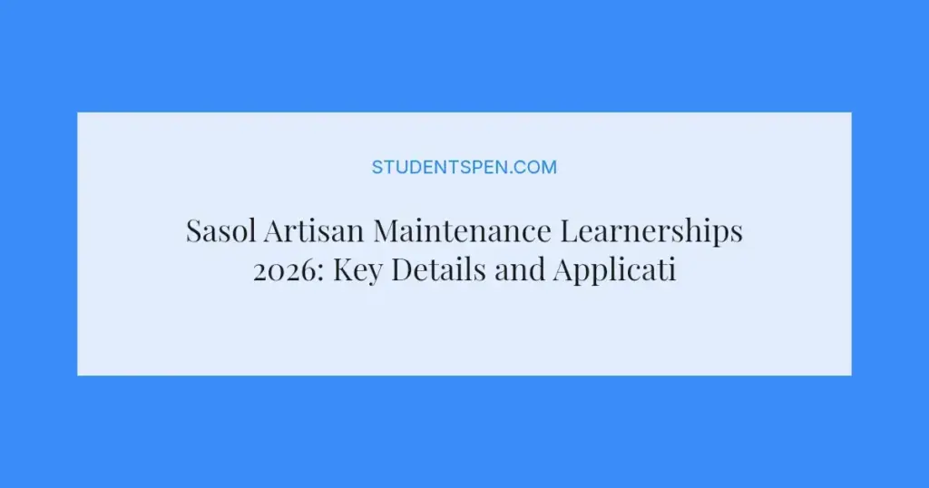 Sasol Artisan Maintenance Learnerships 2026: Key Details and Application Guide
