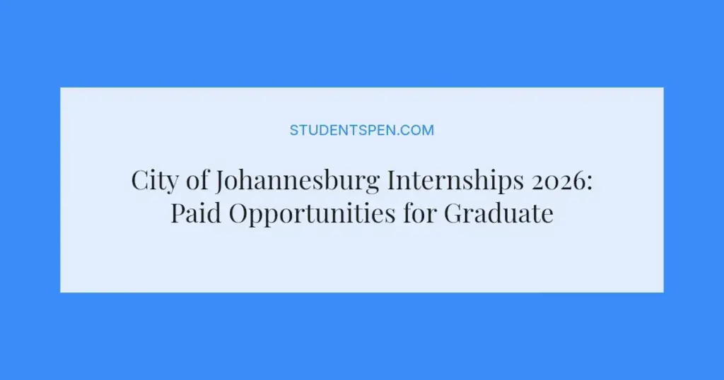 City of Johannesburg Internships 2026: Paid Opportunities for Graduates