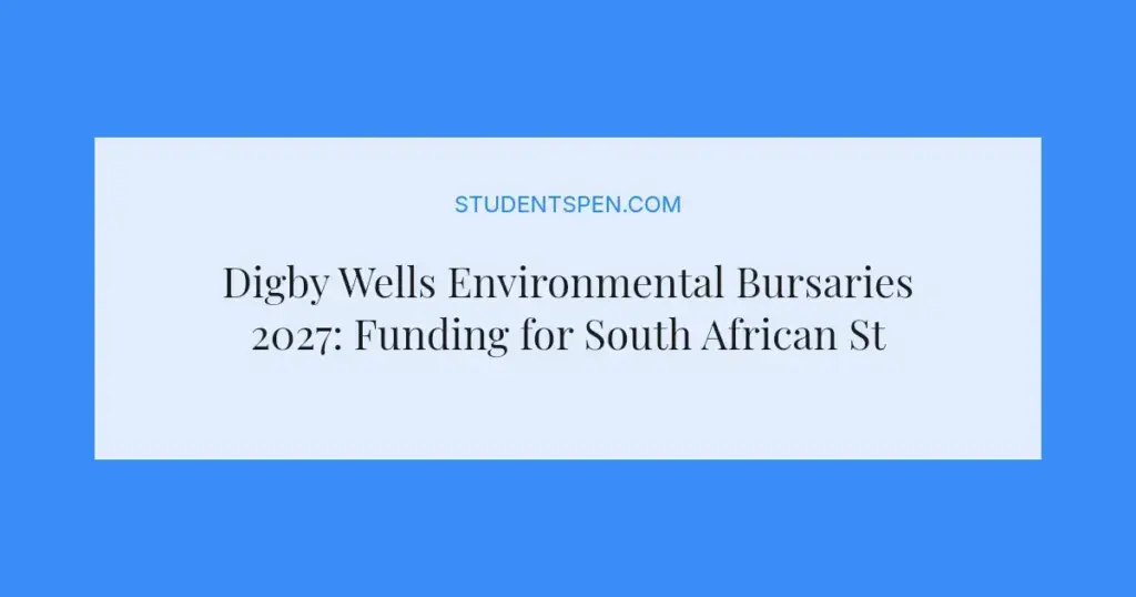 Digby Wells Environmental Bursaries 2027: Funding for South African Students