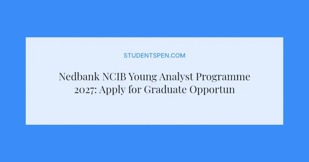 Nedbank NCIB Young Analyst Programme 2027: Apply for Graduate Opportunities