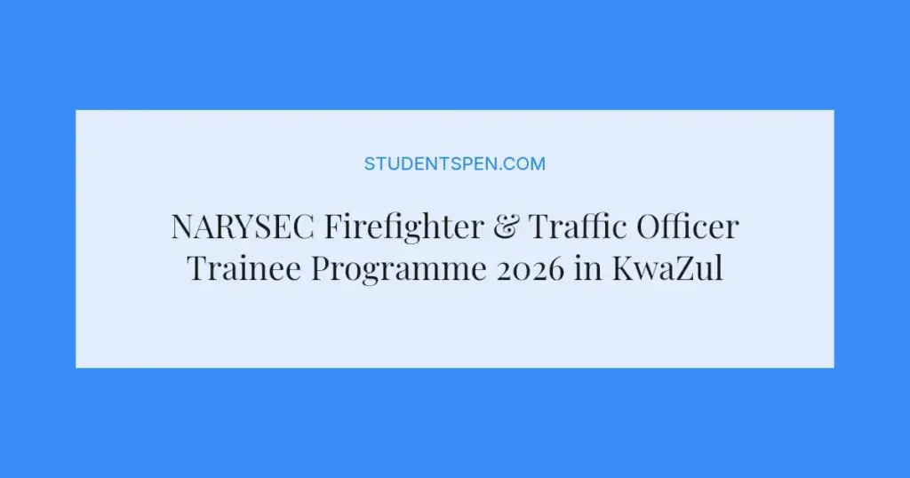 NARYSEC Firefighter & Traffic Officer Trainee Programme 2026 in KwaZulu-Natal