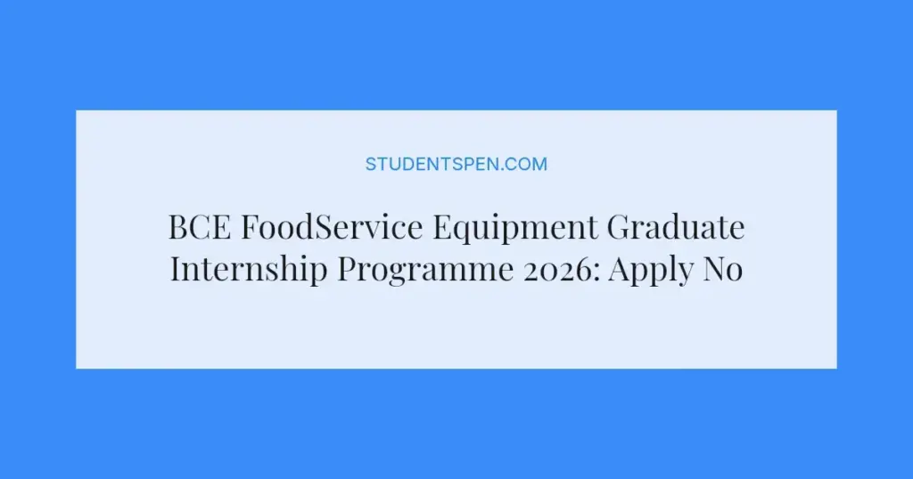 BCE FoodService Equipment Graduate Internship Programme 2026: Apply Now