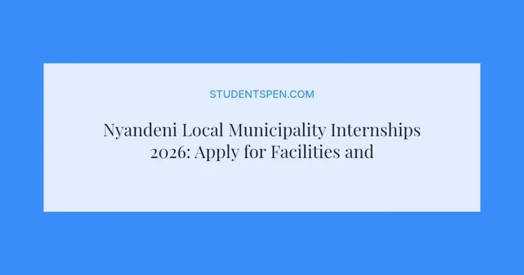 Nyandeni Local Municipality Internships 2026: Apply for Facilities and Fleet Roles