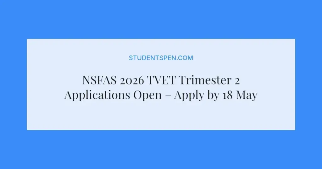 NSFAS 2026 TVET Trimester 2 Applications Open – Apply by 18 May
