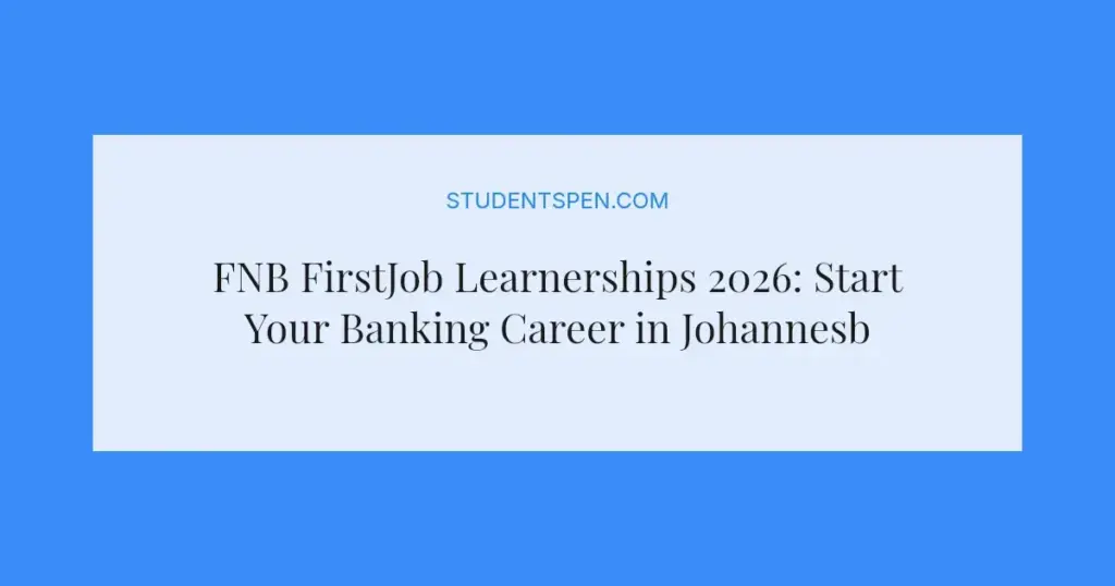 FNB FirstJob Learnerships 2026: Start Your Banking Career in Johannesburg