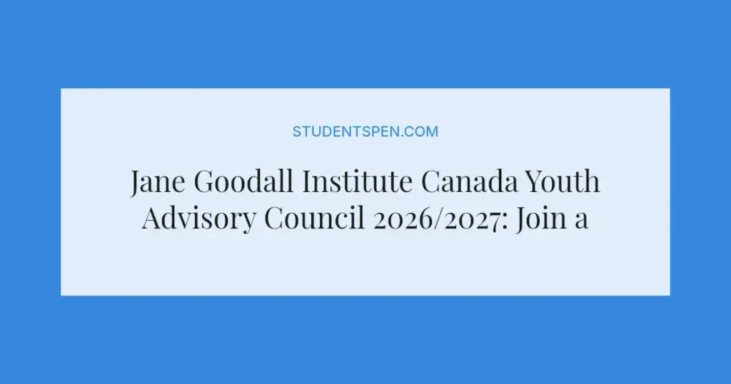 Jane Goodall Institute Canada Youth Advisory Council 2026/2027: Join and Lead Change