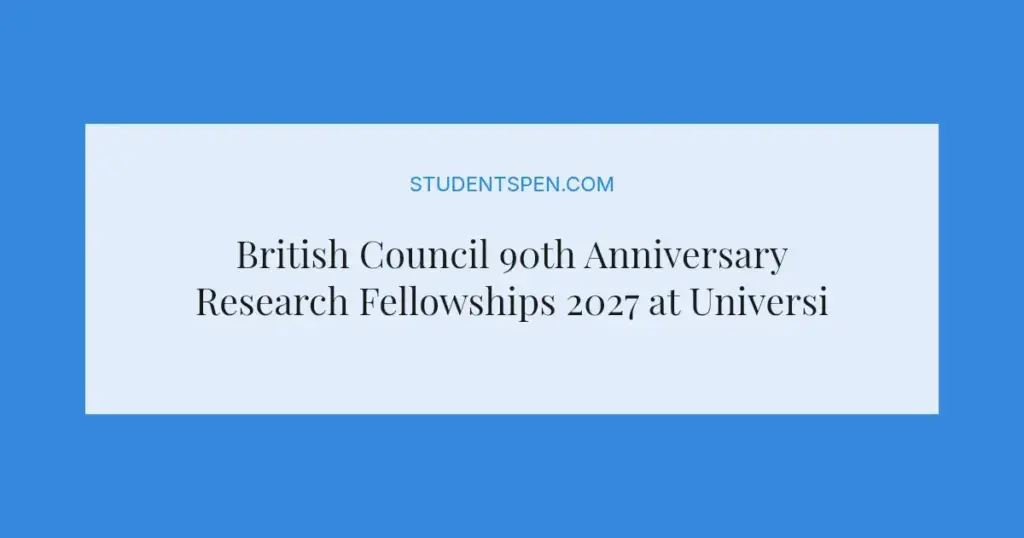 British Council 90th Anniversary Research Fellowships 2027 at University of Edinburgh