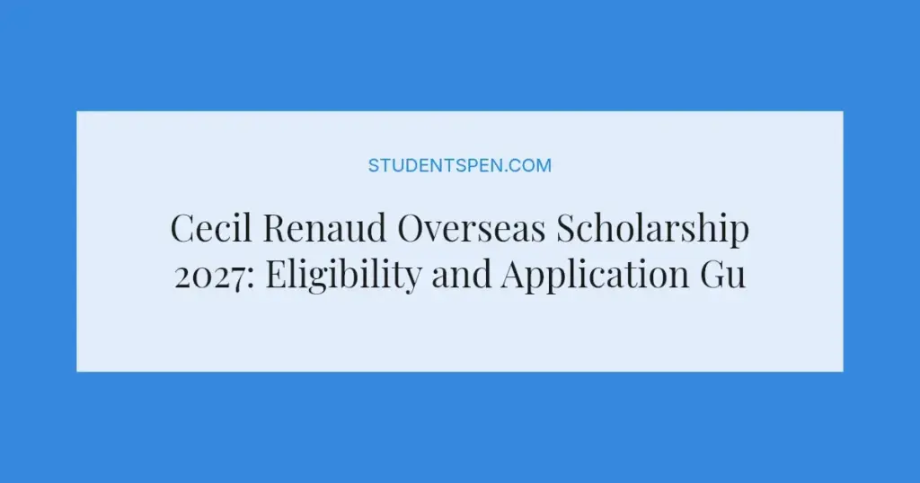 Cecil Renaud Overseas Scholarship 2027: Eligibility and Application Guide
