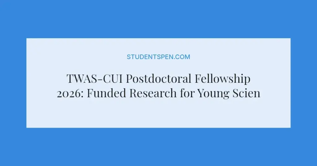 TWAS-CUI Postdoctoral Fellowship 2026: Funded Research for Young Scientists