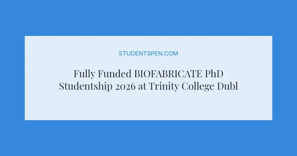 Fully Funded BIOFABRICATE PhD Studentship 2026 at Trinity College Dublin