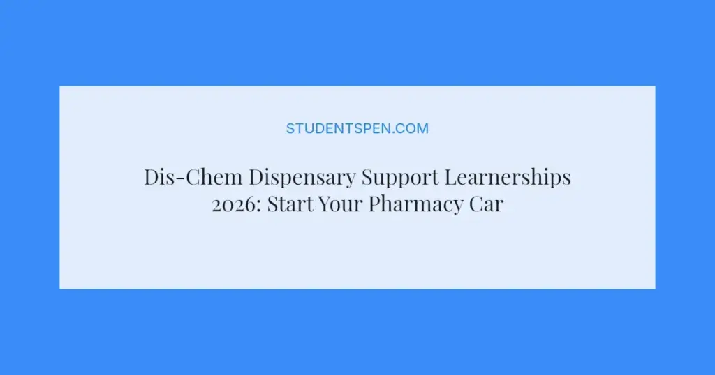 Dis-Chem Dispensary Support Learnerships 2026: Start Your Pharmacy Career