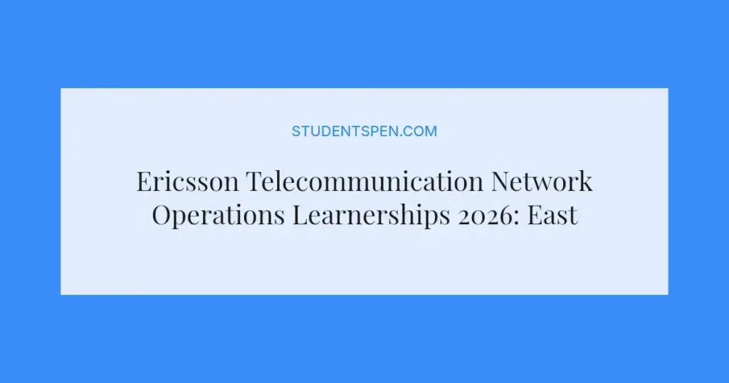 Ericsson Telecommunication Network Operations Learnerships 2026: East London Opportunity