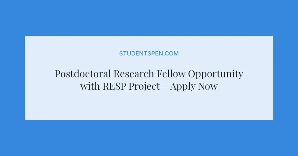 Postdoctoral Research Fellow Opportunity with RESP Project – Apply Now