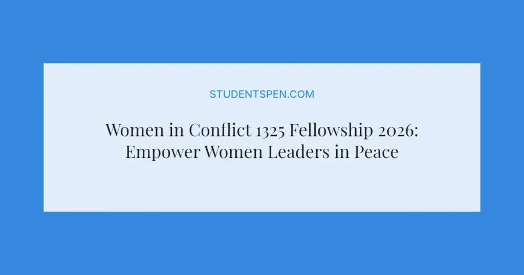 Women in Conflict 1325 Fellowship 2026: Empower Women Leaders in Peacebuilding