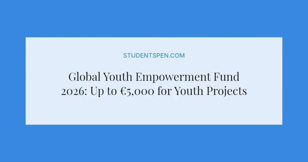 Global Youth Empowerment Fund 2026: Up to €5,000 for Youth Projects