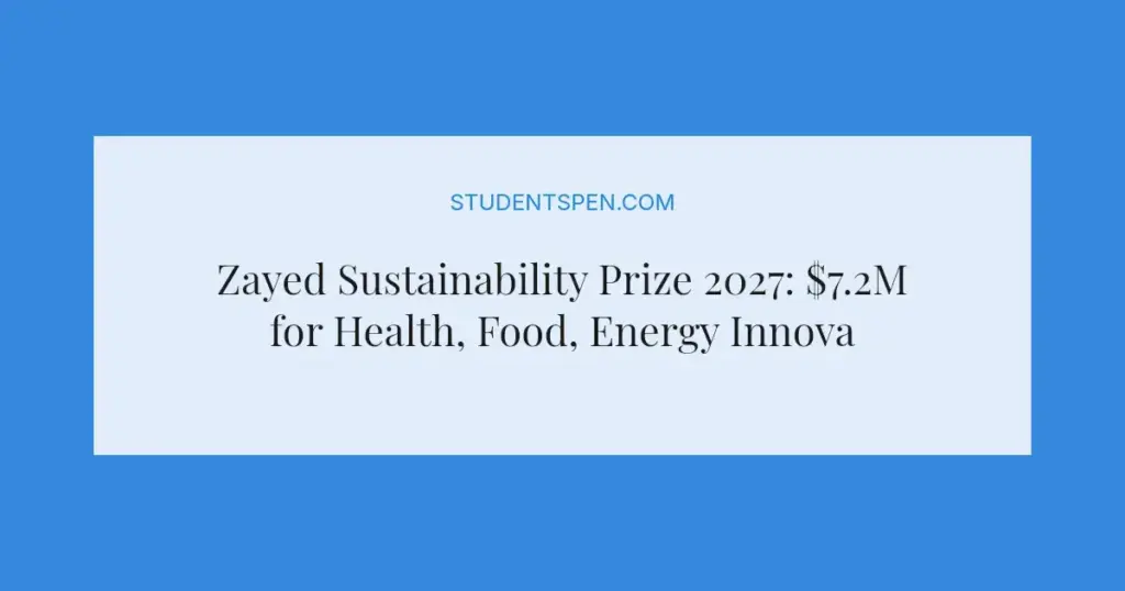 Zayed Sustainability Prize 2027: $7.2M for Health, Food, Energy Innovators