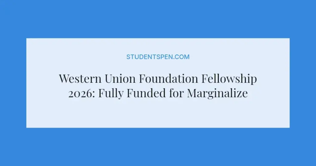 Western Union Foundation Fellowship 2026: Fully Funded for Marginalized Leaders