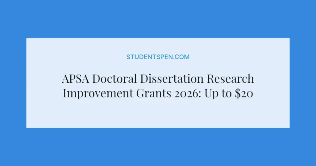 APSA Doctoral Dissertation Research Improvement Grants 2026: Up to $20,000 for PhD Students