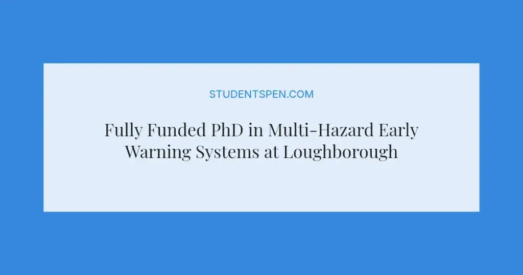 Fully Funded PhD in Multi-Hazard Early Warning Systems at Loughborough University 2026