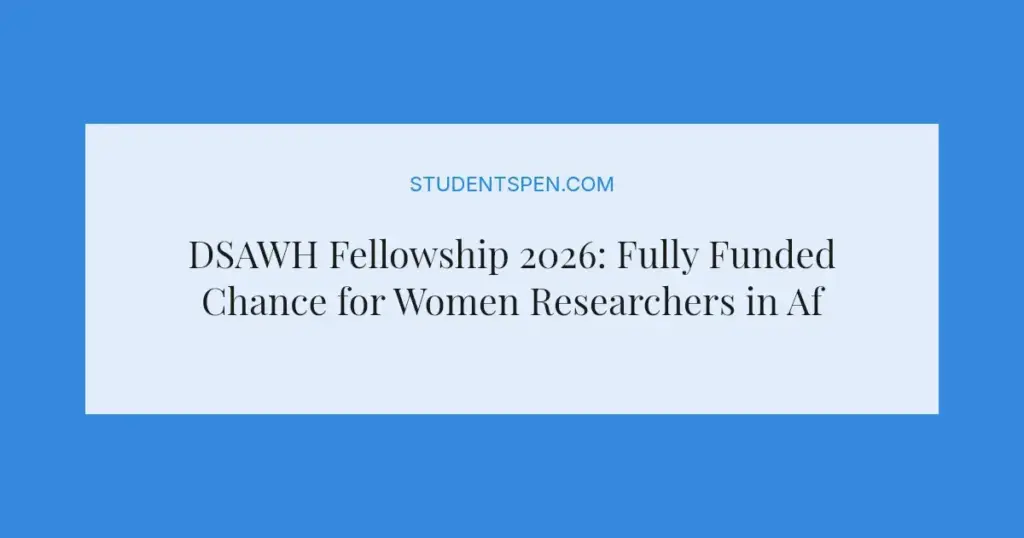 DSAWH Fellowship 2026: Fully Funded Chance for Women Researchers in Africa