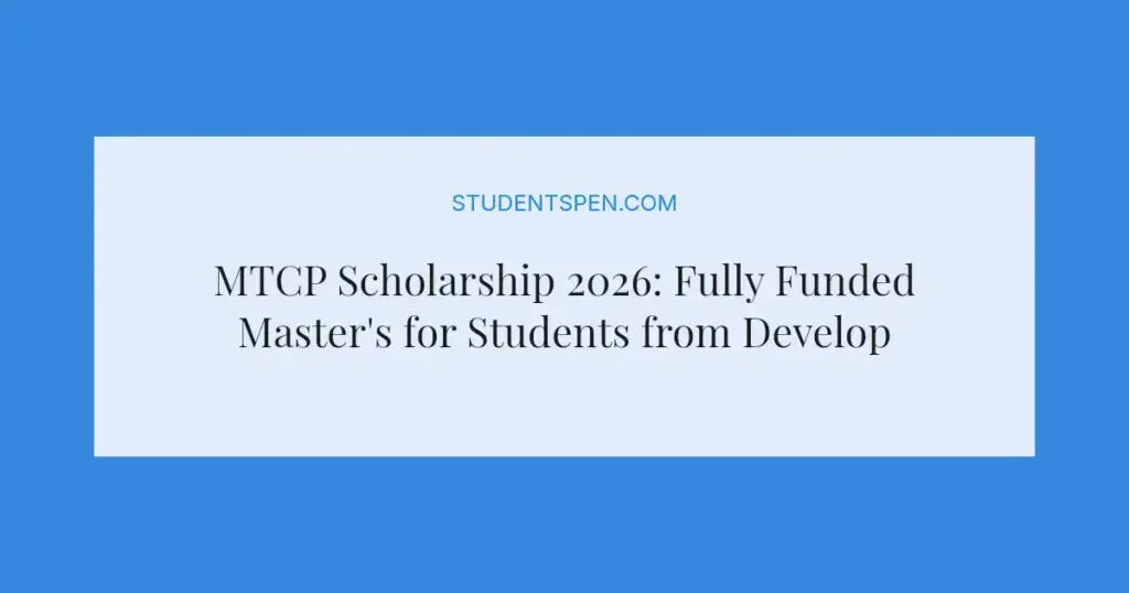 MTCP Scholarship 2026: Fully Funded Master's for Students from Developing Countries