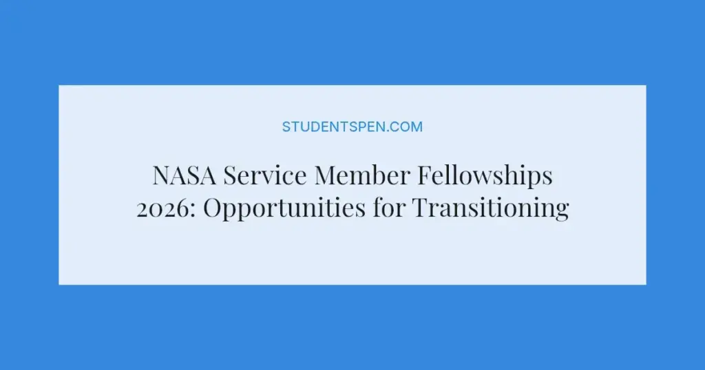 NASA Service Member Fellowships 2026: Opportunities for Transitioning Military