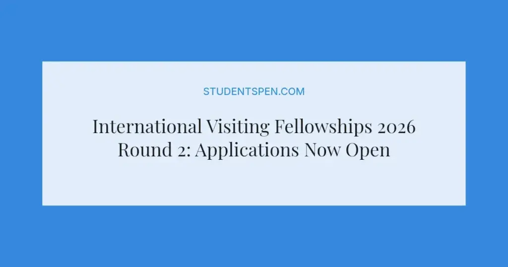 International Visiting Fellowships 2026 Round 2: Applications Now Open
