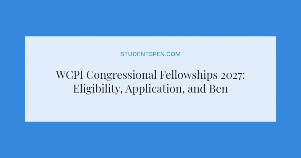 WCPI Congressional Fellowships 2027: Eligibility, Application, and Benefits