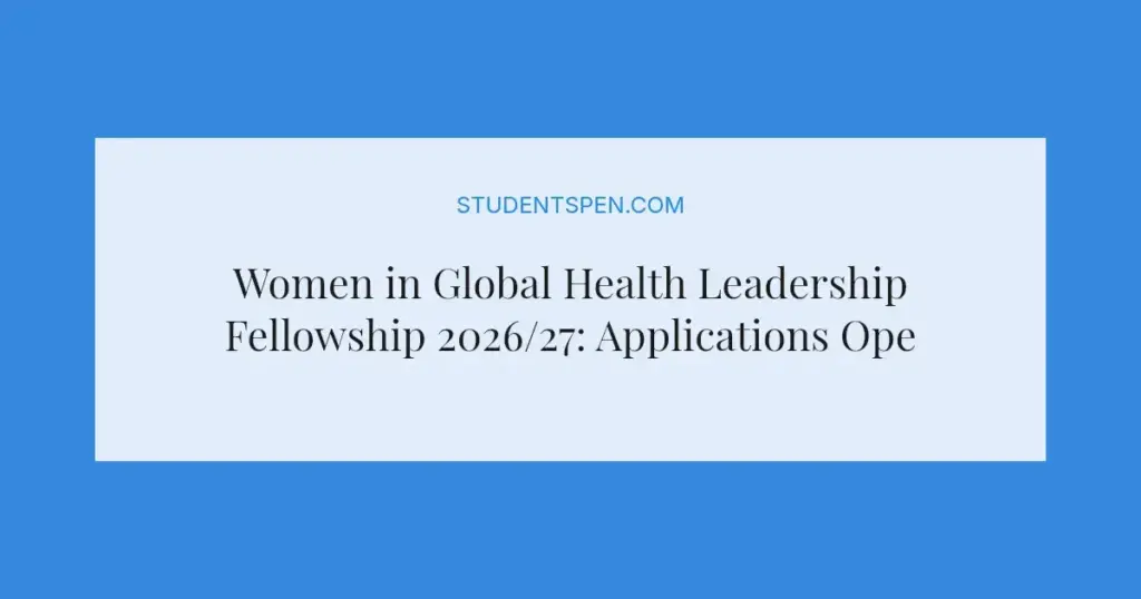 Women in Global Health Leadership Fellowship 2026/27: Applications Open for African Women