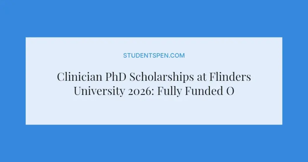 Clinician PhD Scholarships at Flinders University 2026: Fully Funded Opportunity