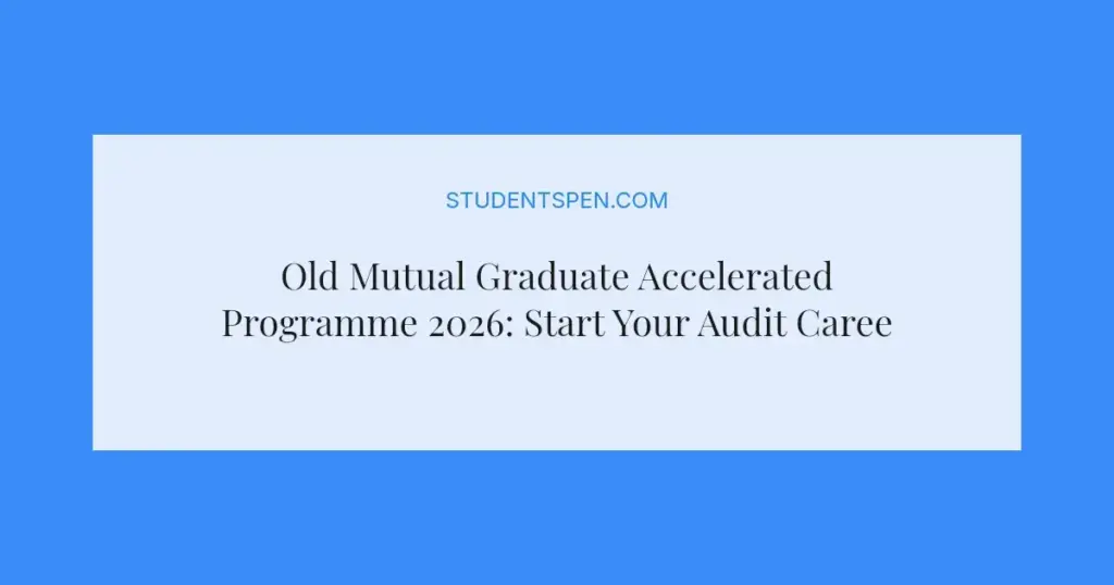 Old Mutual Graduate Accelerated Programme 2026: Start Your Audit Career
