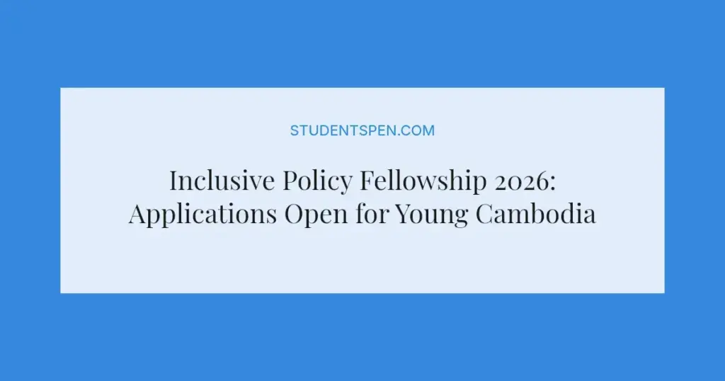 Inclusive Policy Fellowship 2026: Applications Open for Young Cambodian Leaders