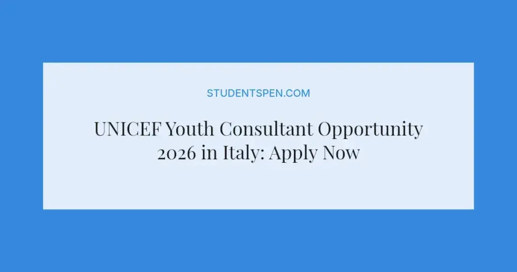 UNICEF Youth Consultant Opportunity 2026 in Italy: Apply Now