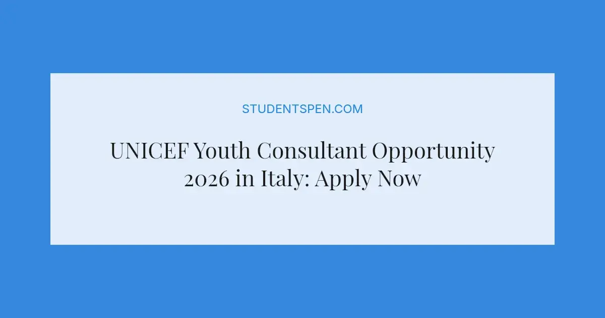 UNICEF Youth Consultant Opportunity 2026 in Italy: Apply Now - StudentsPen