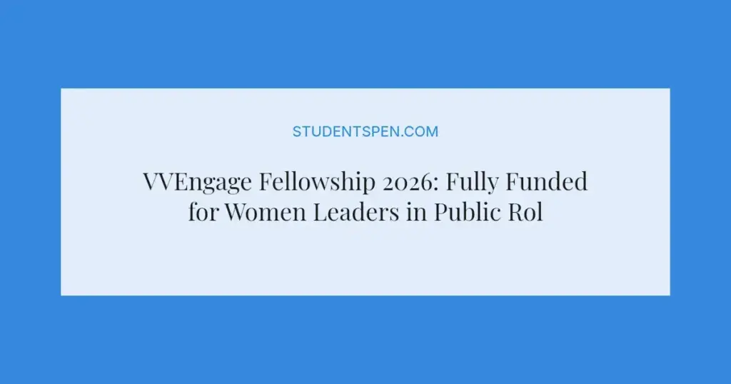 VVEngage Fellowship 2026: Fully Funded for Women Leaders in Public Roles