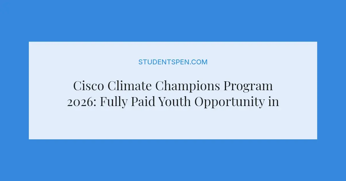 Cisco Climate Champions Program 2026: Fully Paid Youth Opportunity in ...