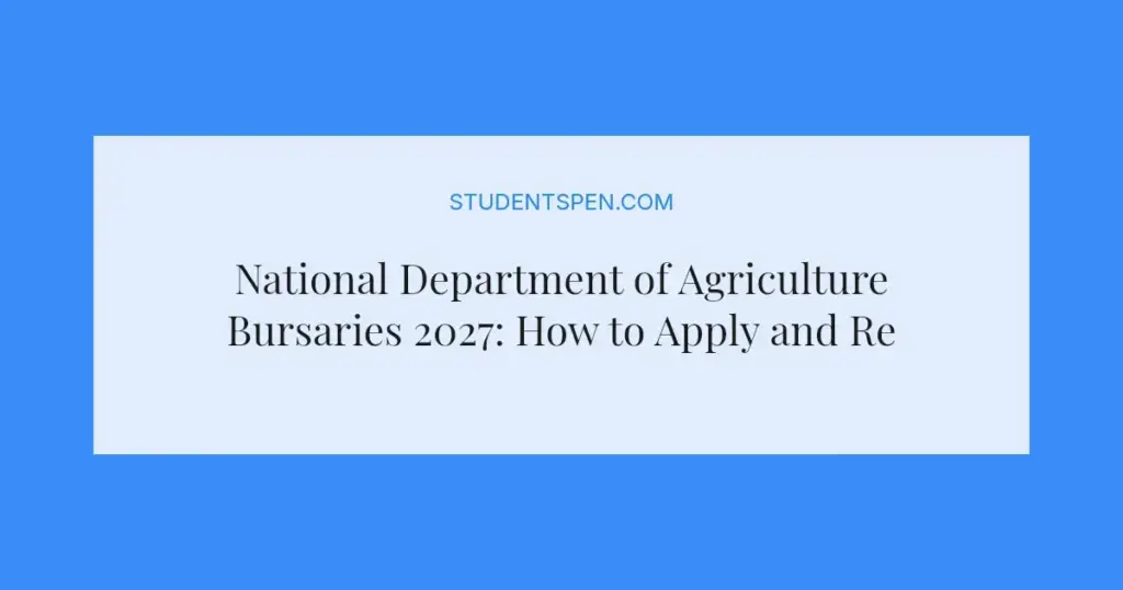 National Department of Agriculture Bursaries 2027: How to Apply and Requirements