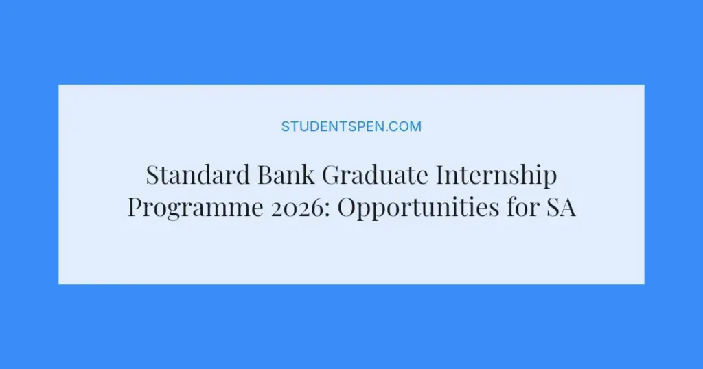 Standard Bank Graduate Internship Programme 2026: Opportunities for SA Graduates