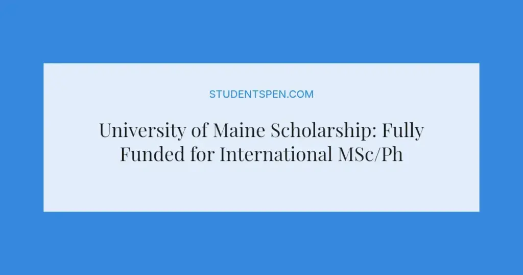 University of Maine Scholarship: Fully Funded for International MSc/PhD in Forest Resources