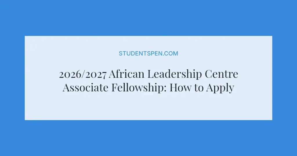 2026/2027 African Leadership Centre Associate Fellowship: How to Apply